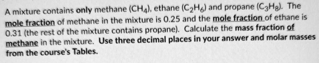 SOLVED: A mixture contains only methane (CHA) ethane (CzHo) and propane ...
