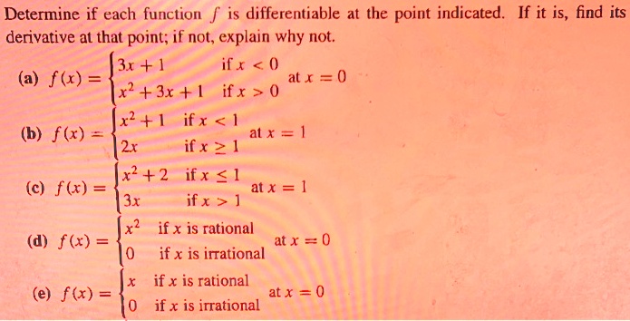 Solved Determine If Each Function F Is Differentiable At The Point Indicated If It Is Find Its Derivative At That Point If Not Explain Why Not 3x If X
