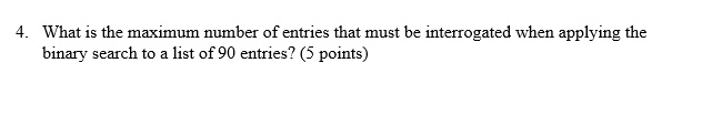 4. What is the maximum number of entries that must be interrogated when ...