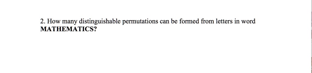 How many distinguishable permutations can be formed from letters in word MATHEMATICS?
