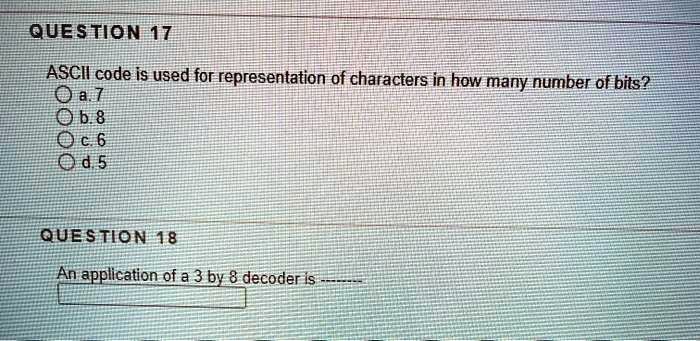 SOLVED: Question 17 ASCII code is used for the representation of ...