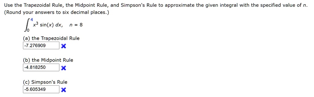 SOLVED: Use The Trapezoidal Rule, The Midpoint Rule, And Simpson's Rule ...