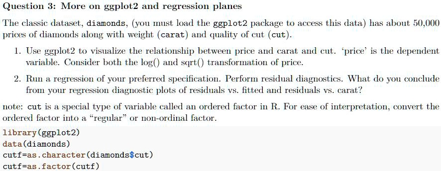 SOLVED: Question 3: More on ggplot2 and regression planes The classic ...