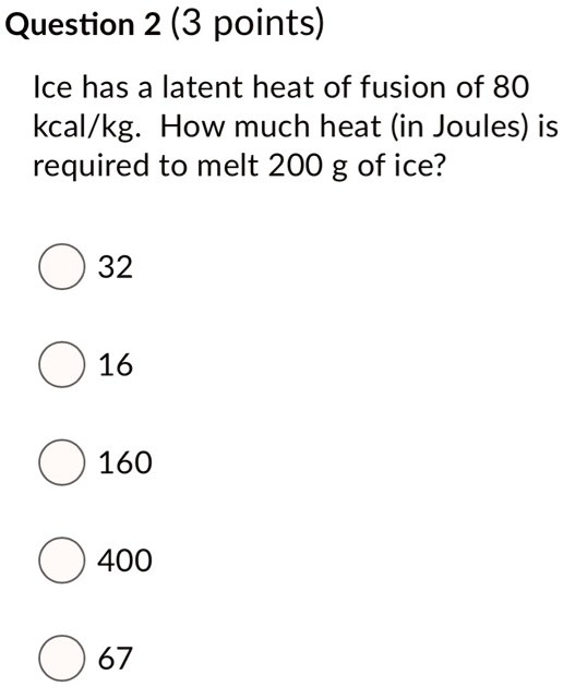 SOLVED Question 2 3 Points Ice Has A Latent Heat Of Fusion Of 80 solved-question-2-3-points-ice-has-a-latent-heat-of-fusion-of-80