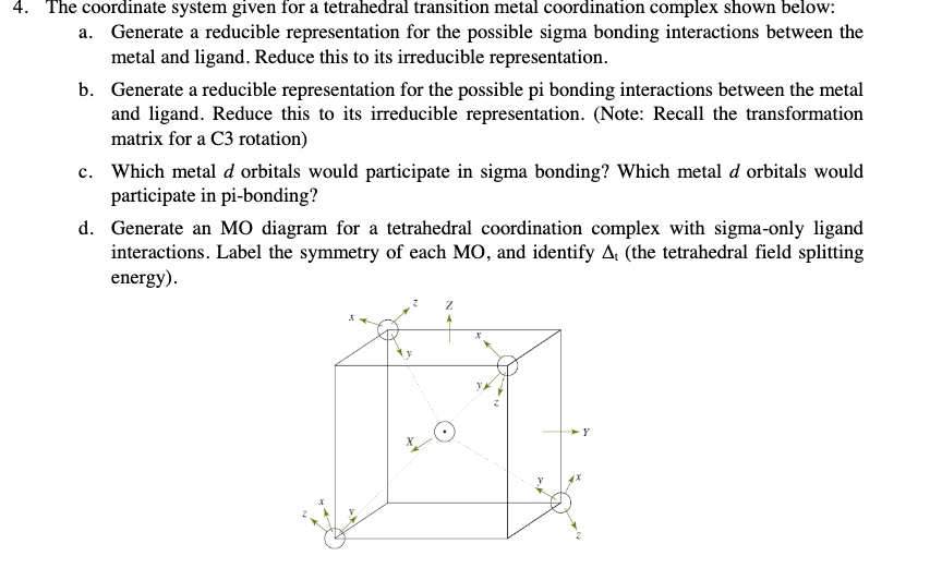 SOLVED: The coordinate system given for a tetrahedral transition metal ...