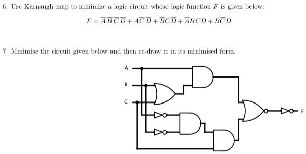 SOLVED: Use Karnaugh map to minimize a logic circuit whose logic ...