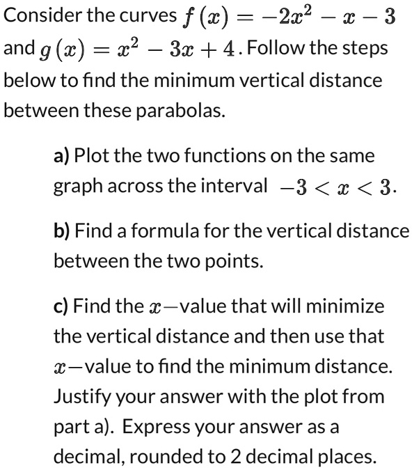 Consider the curves f(c) = 2x^2 3 and g(c) = 12x^3 + 4. Follow the