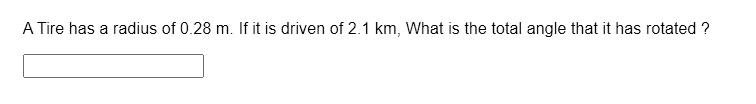 SOLVEDTire has & radius of 0.28 m. If it is driven 0f 2