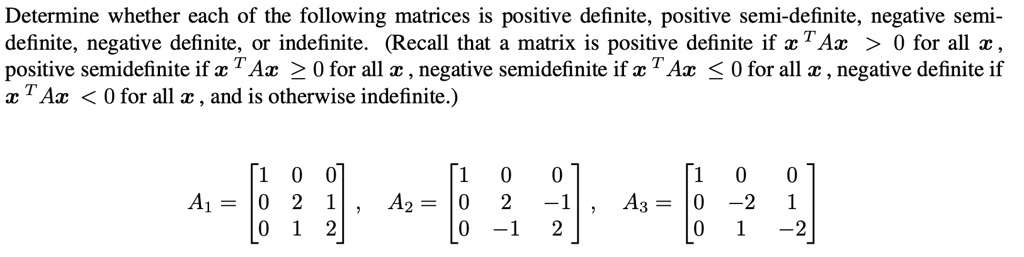 SOLVED: Determine Whether Each Of The Following Matrices Is Positive ...