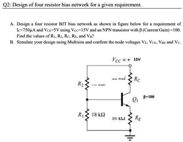 A. Design a four-resistor BJT bias network as shown in the figure below ...