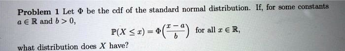Cdf Problems Let be the cdf of the standard normal distribution if for...