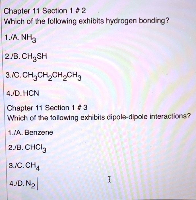 SOLVED Chapter 11 Section 2 Which of the following exhibits hydrogen bonding? 1IA. NH3 21B