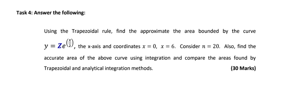 SOLVED: Task 4: Answer The Following: Using The Trapezoidal Rule, Find ...