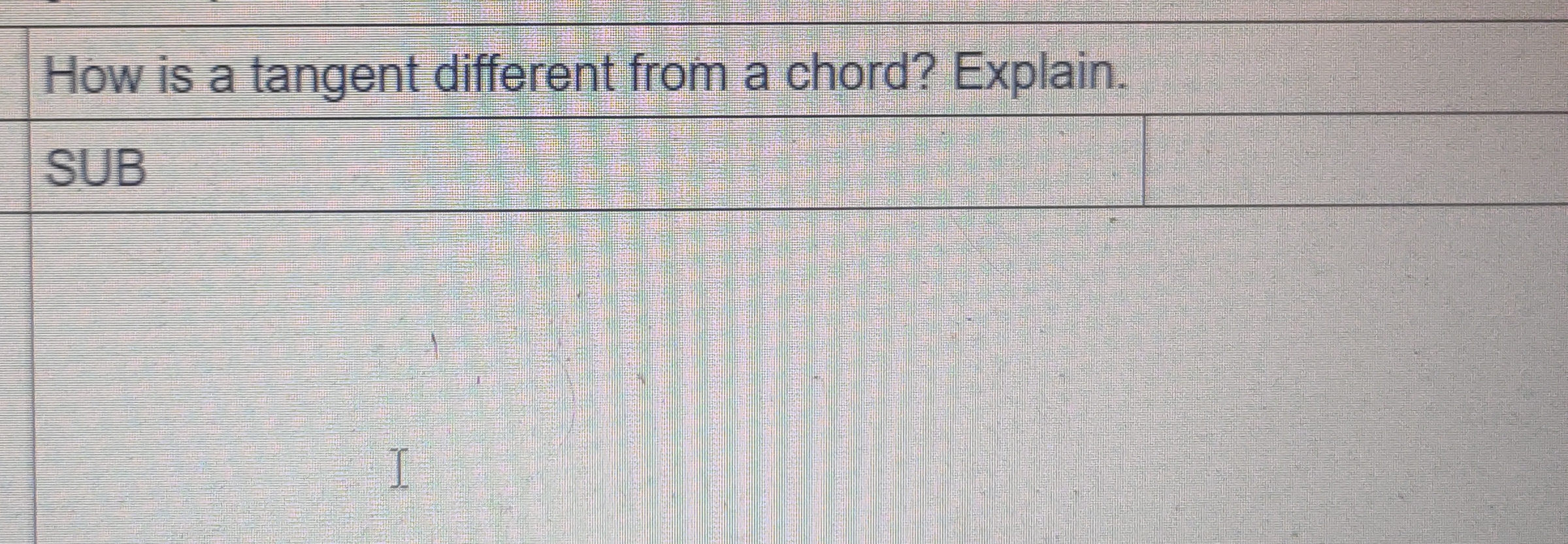 How is a tangent different from a chord? Explain. SUB