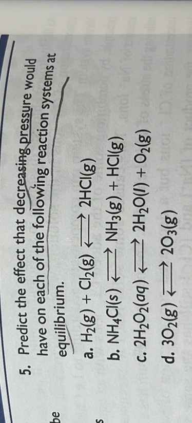 SOLVED: 5. Predict The Effect That Decreasing Pressure Would Have On ...