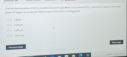 SOLVED: Thermal decomposition of KClO3( s) yields KCl(s) and O2( g ...