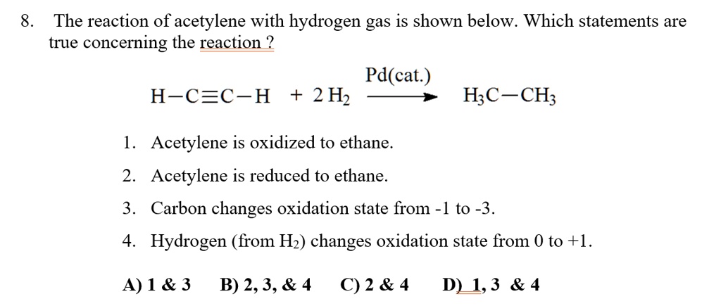 Solved: 8 The Reaction Of Acetylene With Hydrogen Gas Is Shown Below 