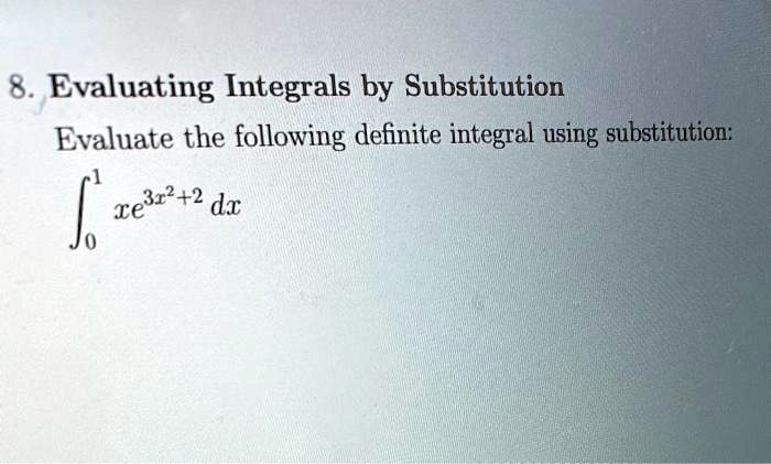 Solved: 8. Evaluating Integrals By Substitution Evaluate The Following 