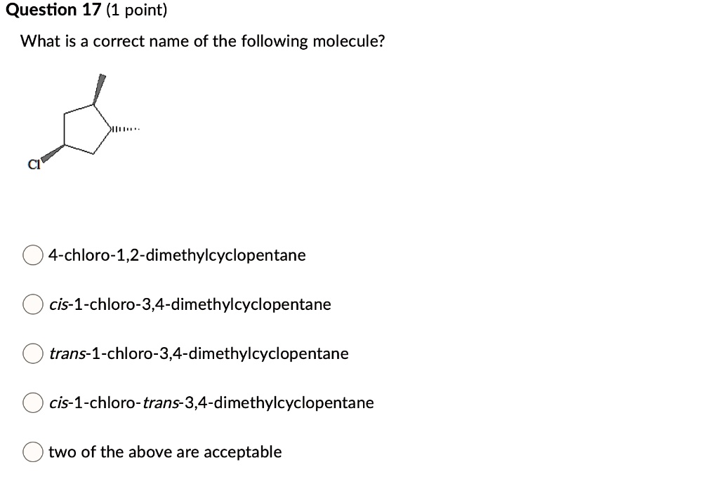 SOLVED: Question 17 (1 point) What is the correct name of the following ...