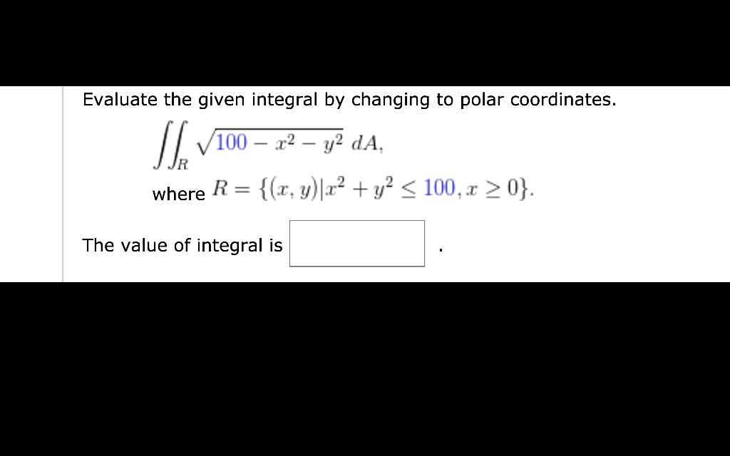 SOLVED:Evaluate the given integral by changing to polar coordinates