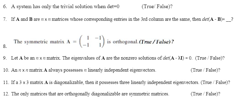 SOLVED: A system has only the trivial solution when det=0 (True/False ...