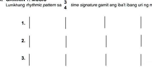 SOLVED: Eto po ang pic sa music. Lumikha ng rhythmic pattern sa time ...
