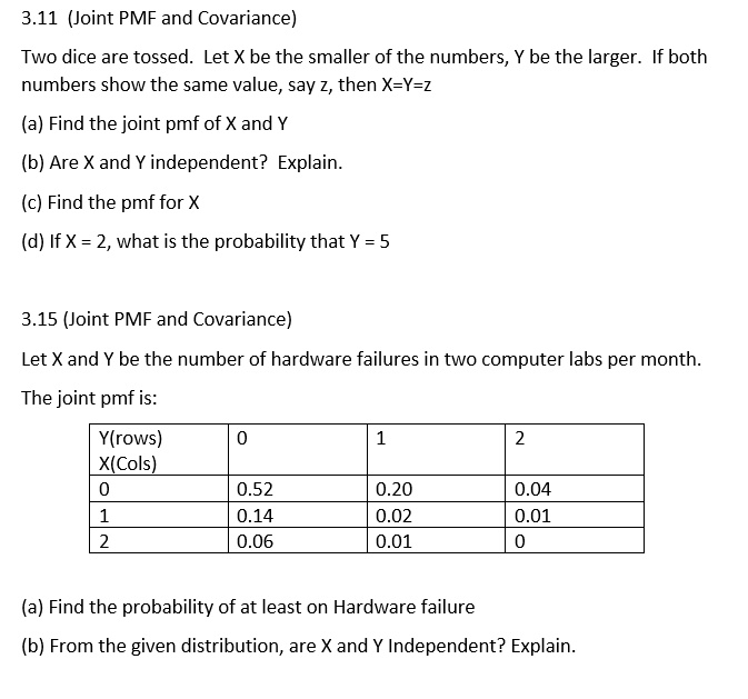 3.11 (Joint PMF and Covariance) Two dice are tossed: Let X be the ...