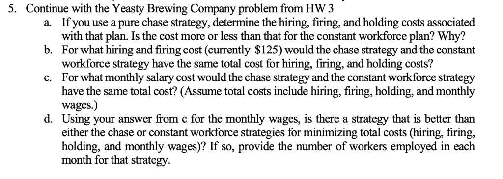 SOLVED: 5. Continue with the Yeasty Brewing Company problem from HW 3 ...