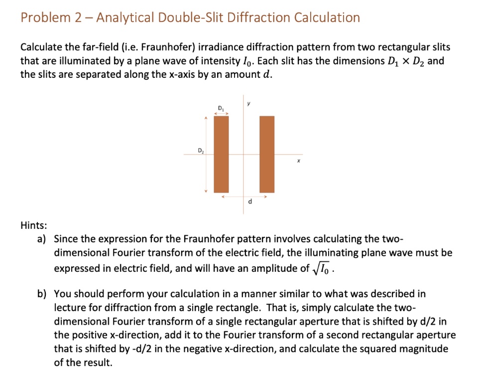 Problem 2 - Analytical Double-Slit Diffraction Calculation Calculate ...