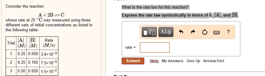 Consider the reaction A + 2B C whose rate at 25 ^∘C was measured using ...
