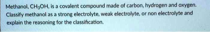 SOLVED: Methanol (CH3OH) is a covalent compound made of carbon
