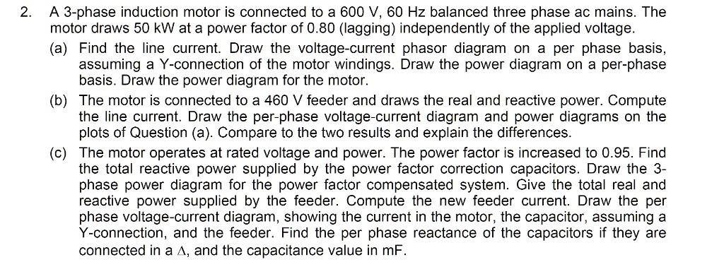 2. A 3-phase induction motor is connected to a 600 V, 60 Hz balanced ...