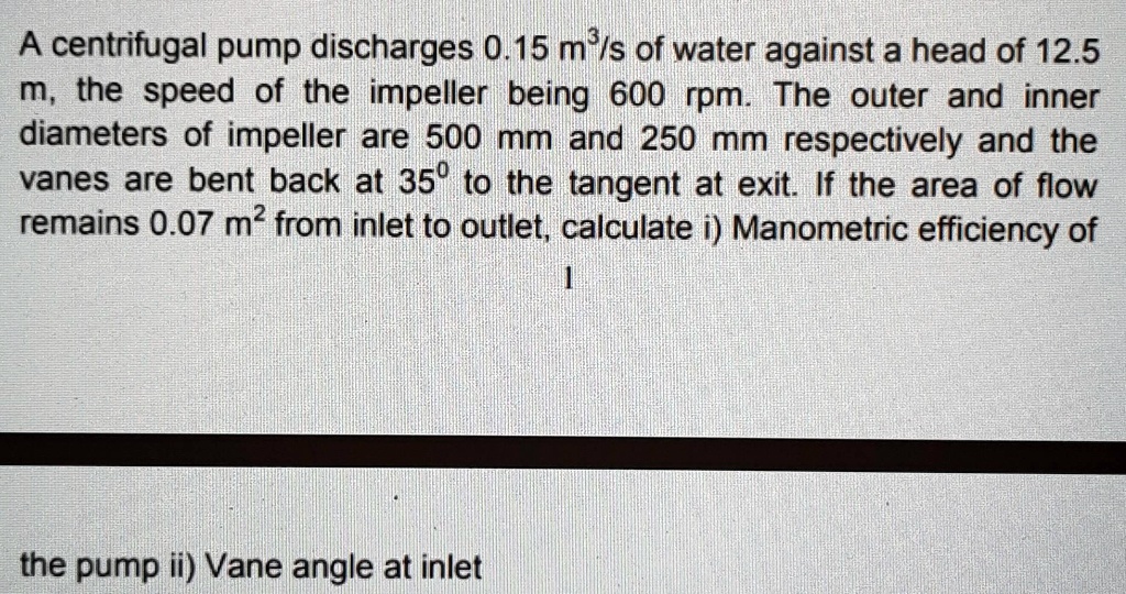 SOLVED A centrifugal pump discharges 0.15 m'/s of water against a head