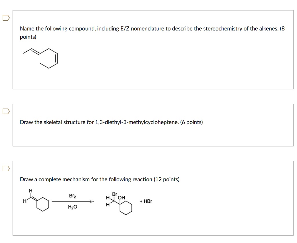 SOLVED: Name the following compound; including E/Z nomenclature to ...