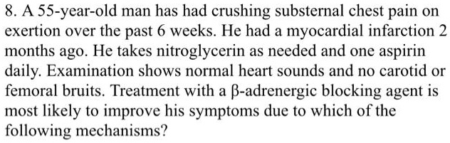 8. A 55-year-old man has had crushing substernal chest pain on exertion over the past 6 weeks. He had a myocardial infarction 2 months ago. He takes nitroglycerin as needed and one aspirin daily. Examination shows normal heart sounds and no carotid or femoral bruits. Treatment with a ?-adrenergic blocking agent is most likely to improve his symptoms due to which of the following mechanisms?