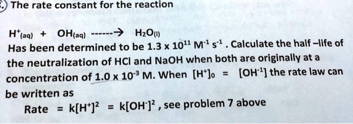 SOLVED: The rate constant for the reaction H*aq+OH(aq- -H2O1 Has been ...