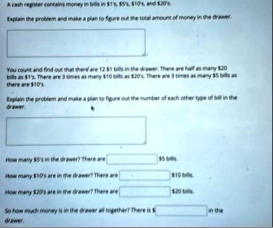 a cash register contains money in bills in 1s 5s 10s and 20s explain the problem and make a plan to figure out the total amount of money in the drawer you count and find out that there are 1 15175