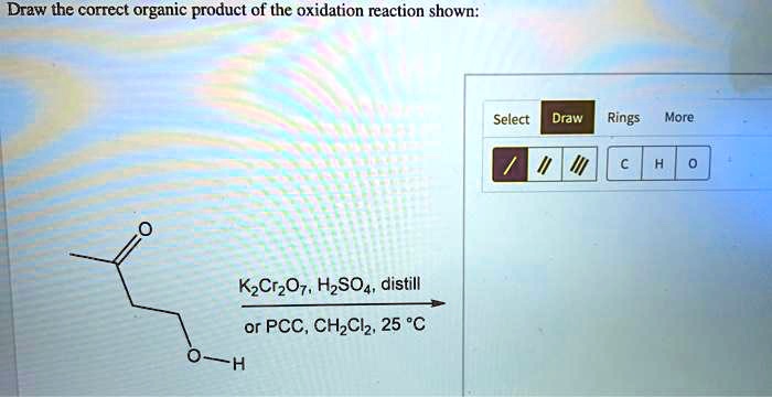 SOLVED: Draw the correct organic product of the oxidation reaction ...