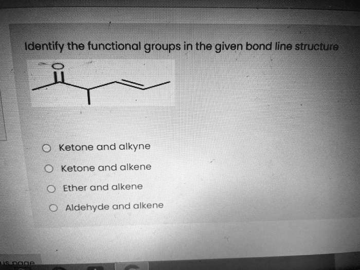 SOLVED: Identify the functional groups in the given bond Iine structure ...