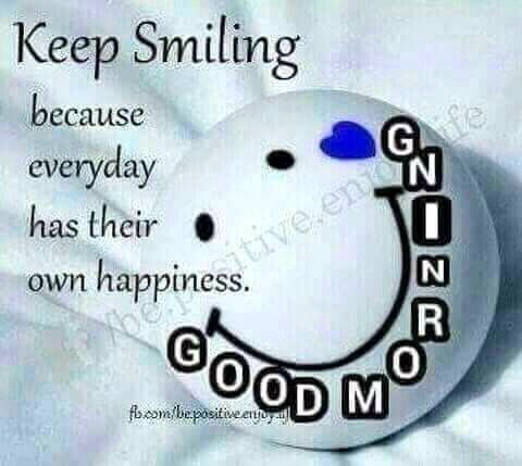 Keep Smiling
because
everyday
has their
own happiness.