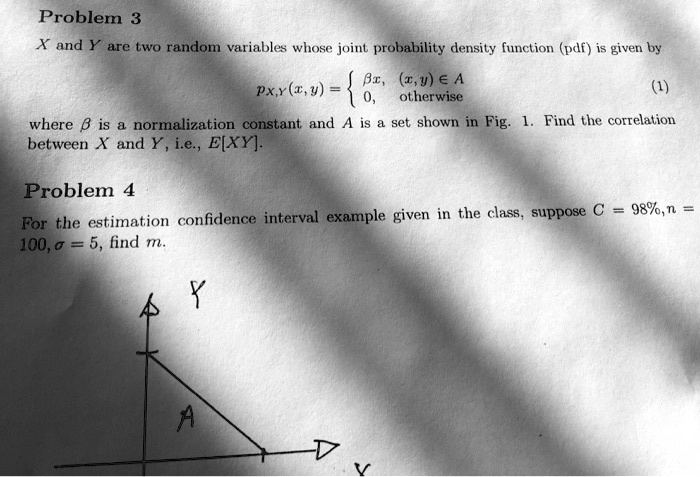 SOLVED: Problem 3: X and Y are two random variables whose joint ...