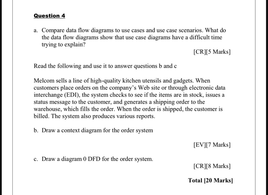 SOLVED: Question 4 a. Compare data flow diagrams to use cases and use ...