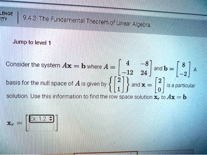 LENGE Ity 9,4.3: The Fundamental Theorem of Linear Algebra Jump to ...