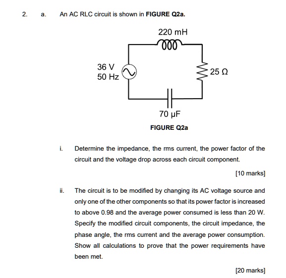 SOLVED: 2. a. An AC RLC circuit is shown in FIGURE Q2a 220 mH 000 36 V ...