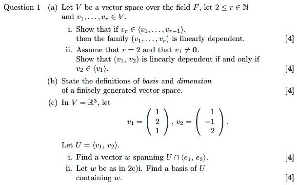 Solved Question Let V Be Vector Space Over The Field F Let 2 R A N And U1 V A V Show That If U A Vn Ur 1 Then The