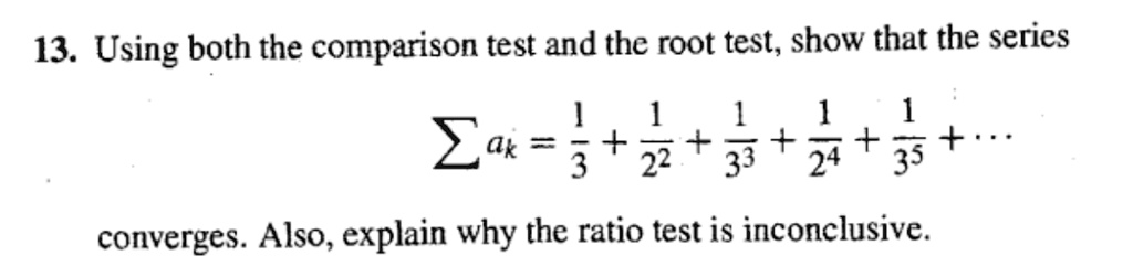 SOLVED: Using both the comparison test and the root test, show that the ...