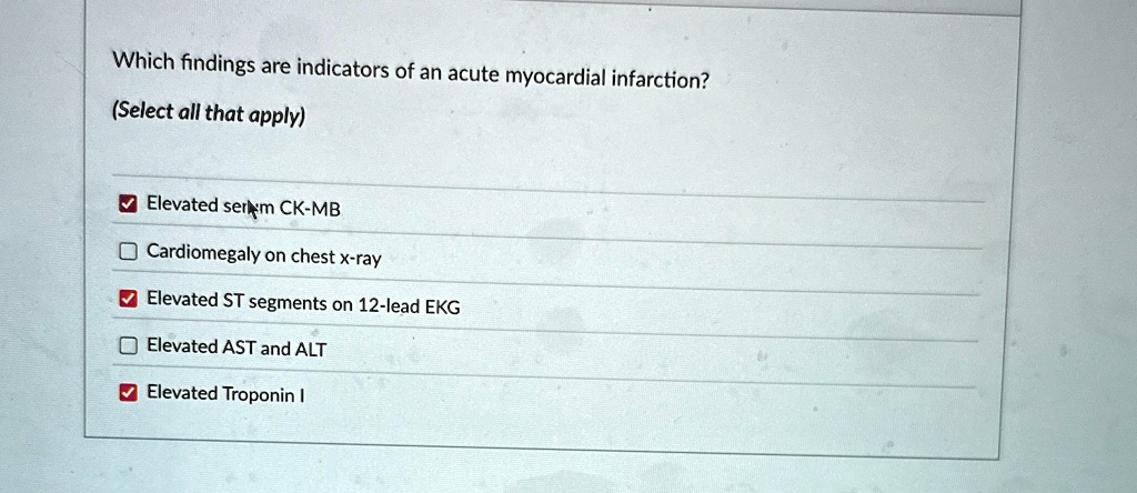 which findings are indicators of an acute myocardial infarction select ...
