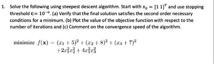 Solved] . 1. Solve the following using steepest descent algorithm. Start