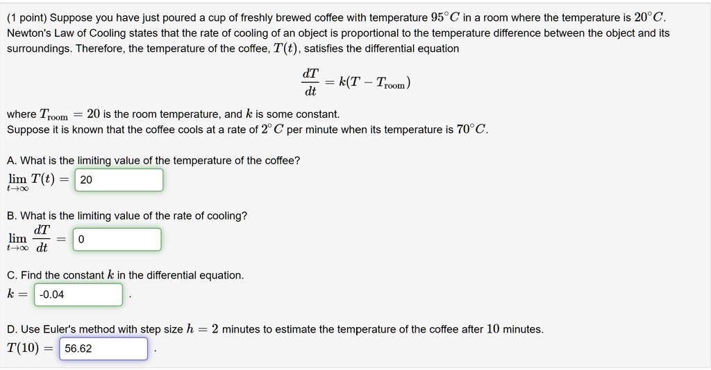 SOLVEDpoint) Suppose you have just poured cup of freshly brewed coffee with temperature 959C in