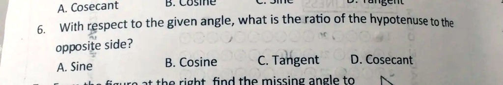 solved-a-cosecant-b-cosinie-en6c-respect-to-the-given-angle-what-is